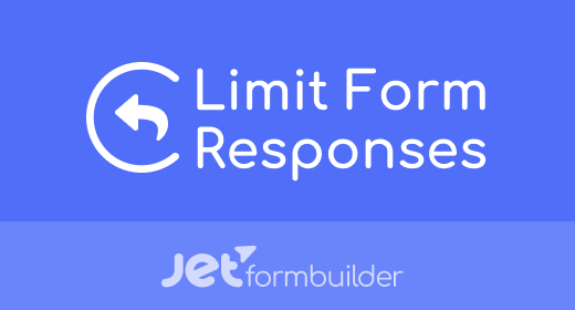 jet-form-builder-limit-form-responses.png