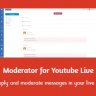 Moderator for Youtube Live - moderates automatically broadcasts messages