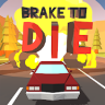 Brake To Die + (Mod Money) Free For Android